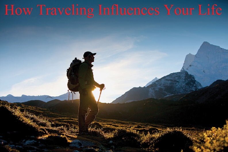 How Traveling Influences Your Life